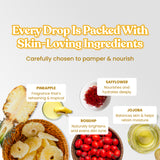 Every Drop Is Packed With Skin-Loving Ingredients. Carefully chosen to pamper & nourish. Pineapple – Fragrance that's refreshing & tropical. Safflower – Nourishes and hydrates deeply. Rosehip – Naturally brightens and evens skin tone. Jojoba – Balances skin & helps retain moisture.