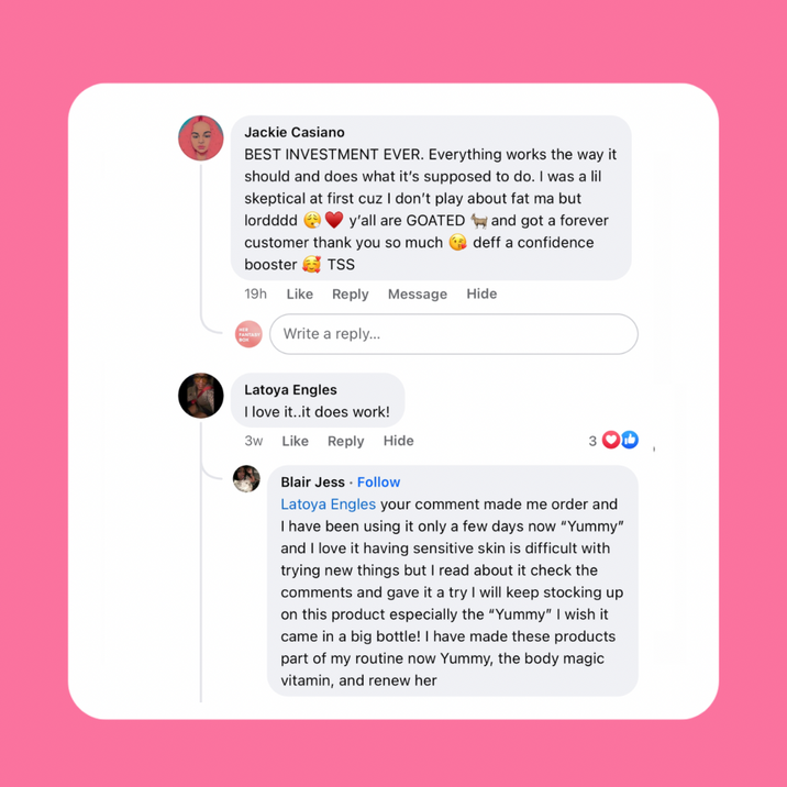 Customer reviews for Her Fantasy Box. Jackie Casiano: "BEST INVESTMENT EVER. Everything works the way it should and does what it's supposed to do. y'all are GOATED and got a forever customer thank you so much deff a confidence booster TSS." Latoya Engles: "I love it..it does work!" Blair Jess: "Latoya Engles your comment made me order and I have been using it only a few days now 'Yummy' and I love it. I have made these products part of my routine now Yummy, the body magic vitamin, and renew her."