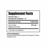 Supplement Facts. Serving Size: 2, Servings Per Container: 30. Ulmus Rubra (Slippery Elm Bark) 600mg. Daily Value not established. Other Ingredients: Hydroxypropyl Methylcellulose (capsule), Rice, Magnesium Stearate (vegetable source).