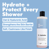 Hydrate + Protect Every Shower. Her Fantasy Box Dr. Hydration Hydrating Body Wash – Helps Protect the Skin Barrier, Hydrates Dry, Tight Skin, With Oat & Hyaluronic Acid. Paraben Free, 16 fl oz / 473 mL. Highlighted claims: Oat & Hyaluronic Acid. Strengthens the Skin Barrier. Soft, Cashmere-Like Finish.