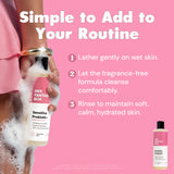 Her Fantasy Box Sensitive Probiotic+ body wash – Simple to Add to Your Routine. 1. Lather gently on wet skin. 2. Let the fragrance-free formula cleanse comfortably. 3. Rinse to maintain soft, calm, hydrated skin.