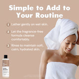 Her Fantasy Box Sensitive Skin Soother – Simple to Add to Your Routine. Woman in towel with hair wrapped shown. 1. Lather gently on wet skin. 2. Let the fragrance-free formula cleanse comfortably. 3. Rinse to maintain soft, calm, hydrated skin.